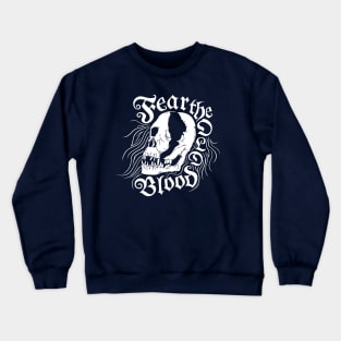 Fear The Old Blood Crewneck Sweatshirt